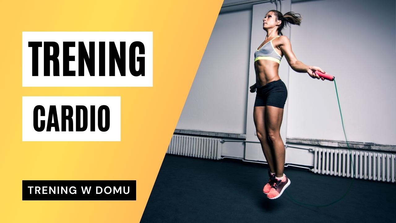 Trening Cardio - w domu