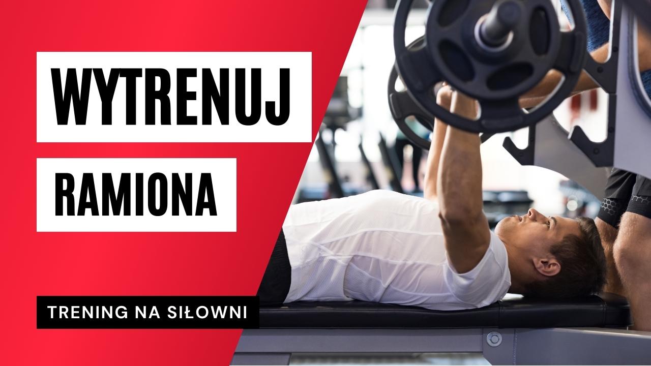 Trening ramion - na siłowni 