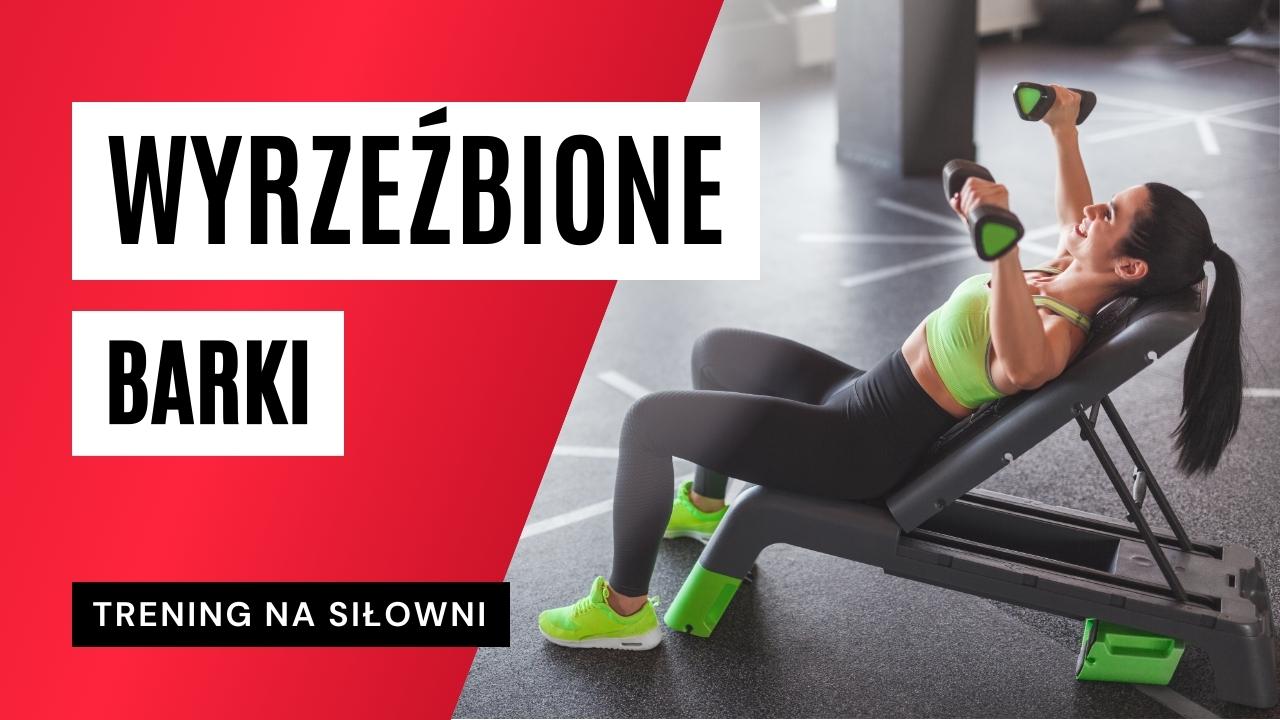 Trening na barki na siłowni 