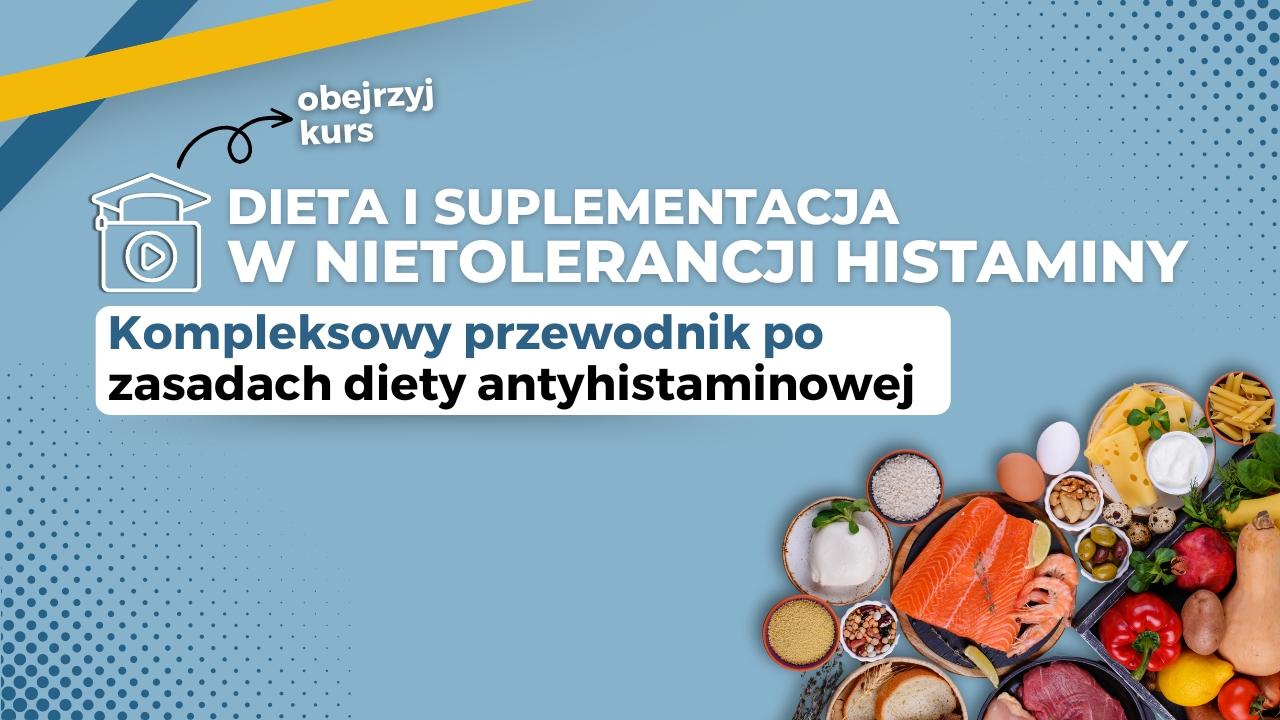 Dieta i Suplementacja w nietolerancji Histaminy