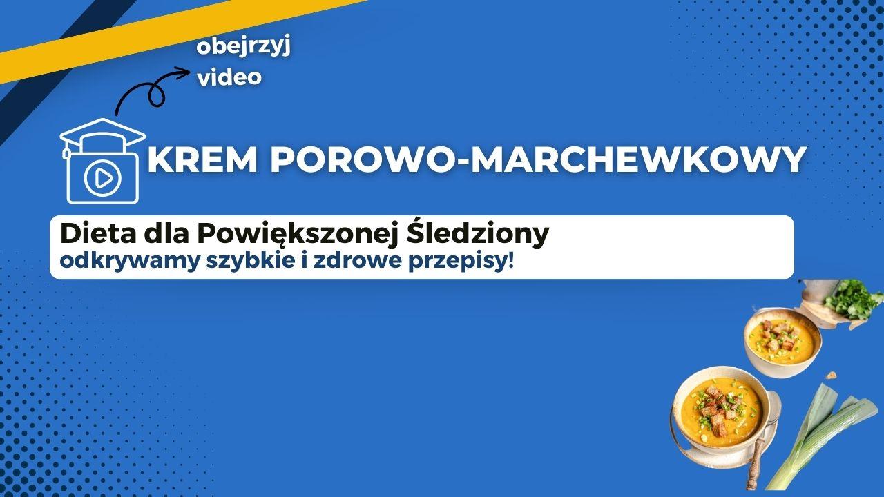 Krem porowo-marchewkowy - Dieta dla Powiększonej Śledziony