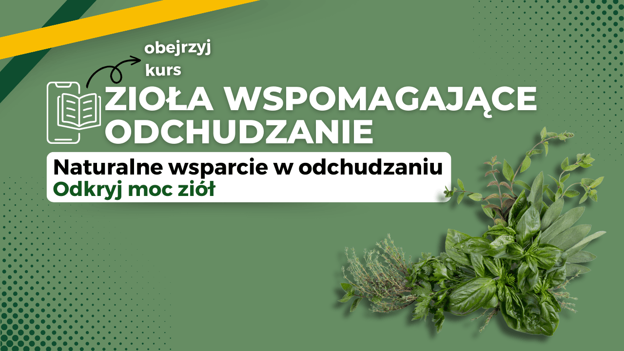 Zioła wspomagające odchudzanie