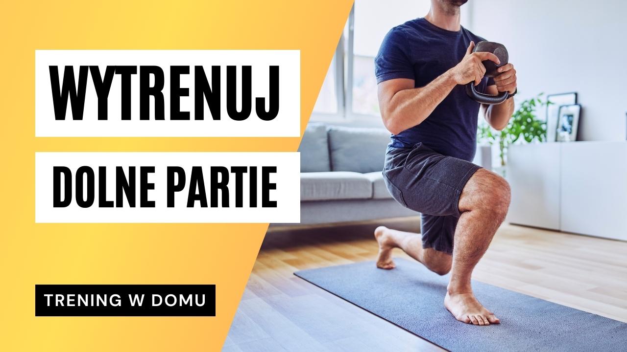 Trening dolnej części ciała - w domu