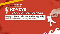 Podcast Kryzys - jak go rozpoznać