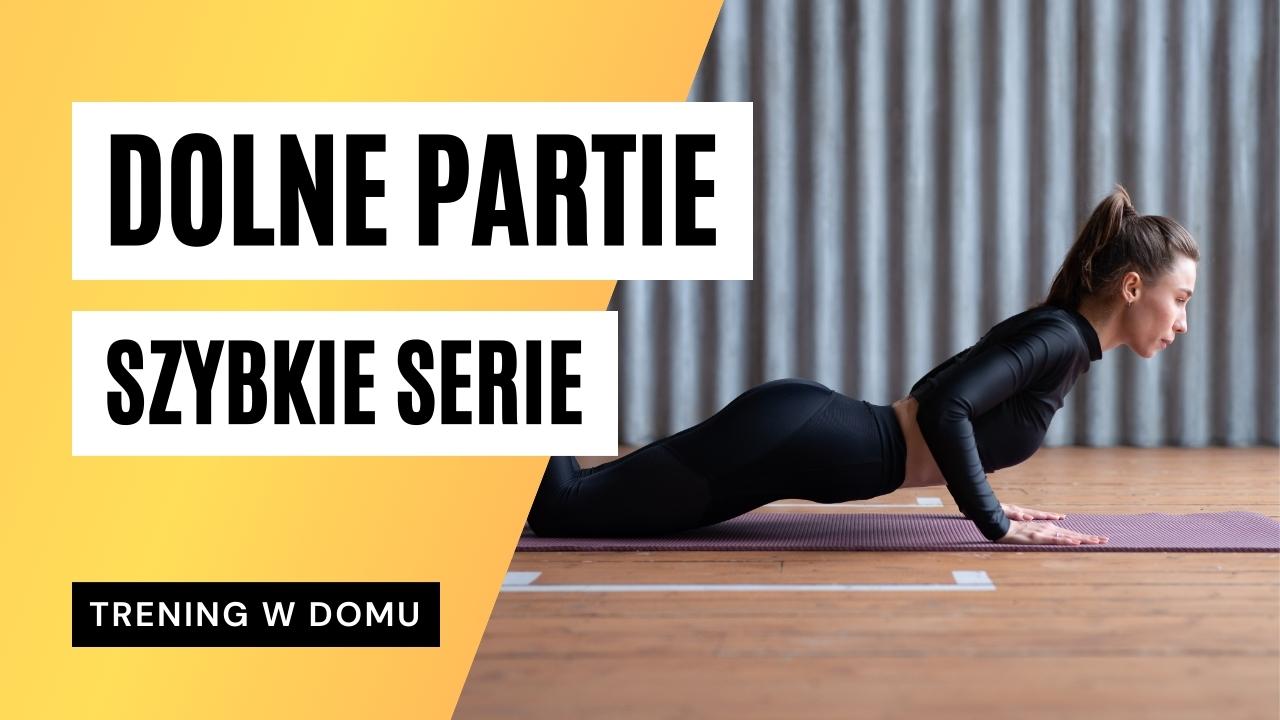 Szybki trening dołu ciała - w domu