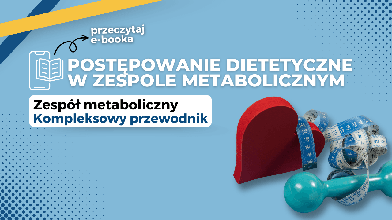 Postępowanie dietetyczne w zespole metabolicznym Ebook