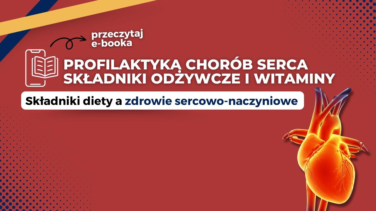 Składniki odżywcze i witaminy w profilaktyce chorób serca
