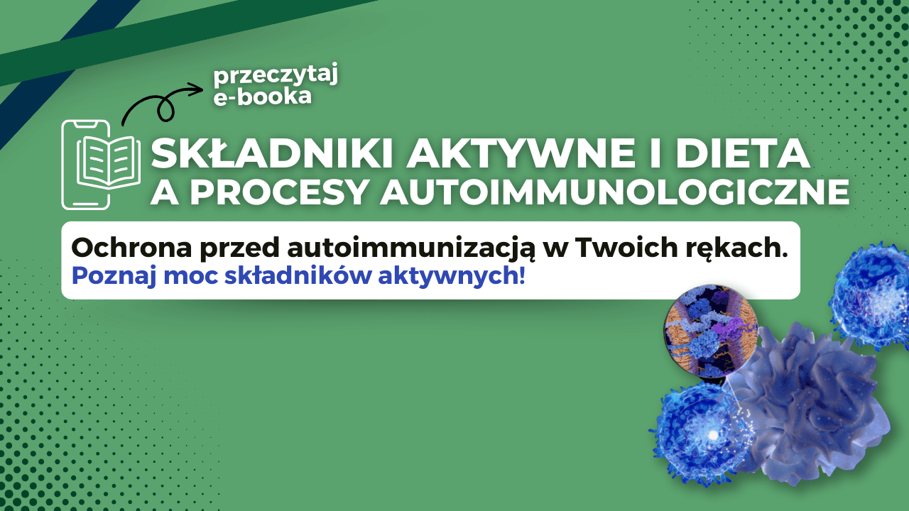 Składniki aktywne i dieta a procesy autoimmunologiczne