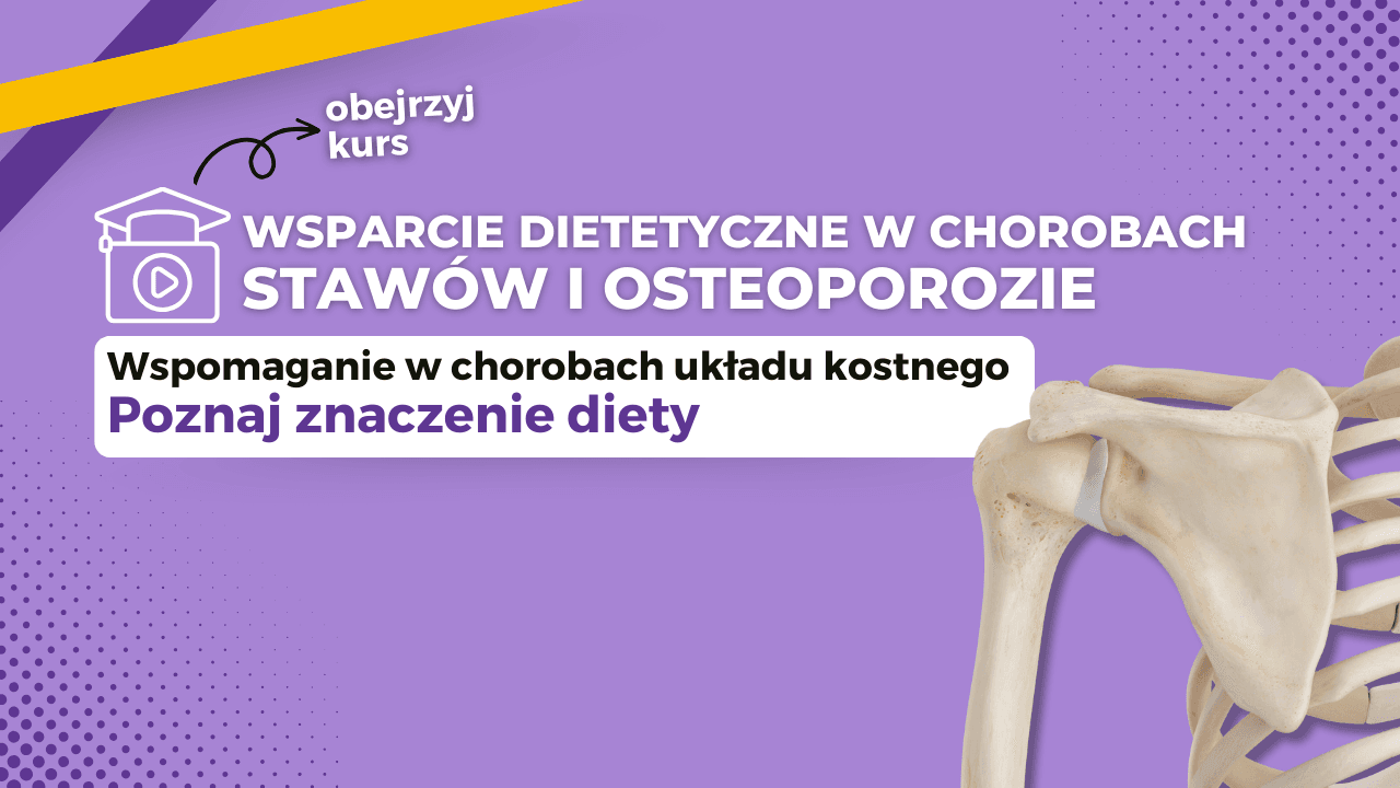 Wsparcie dietetyczne w chorobach stawów i osteoporozie