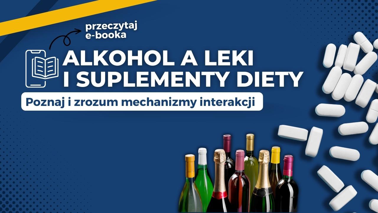 Alkohol a leki i suplementy diety
