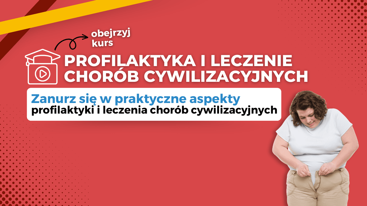 Profilaktyka i leczenie chorób cywilizacyjnych