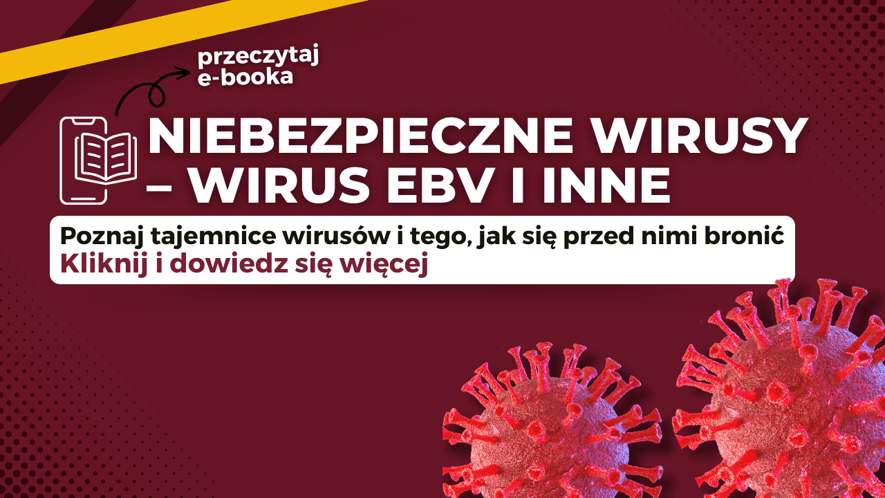 Niebezpieczne wirusy - EBV i inne