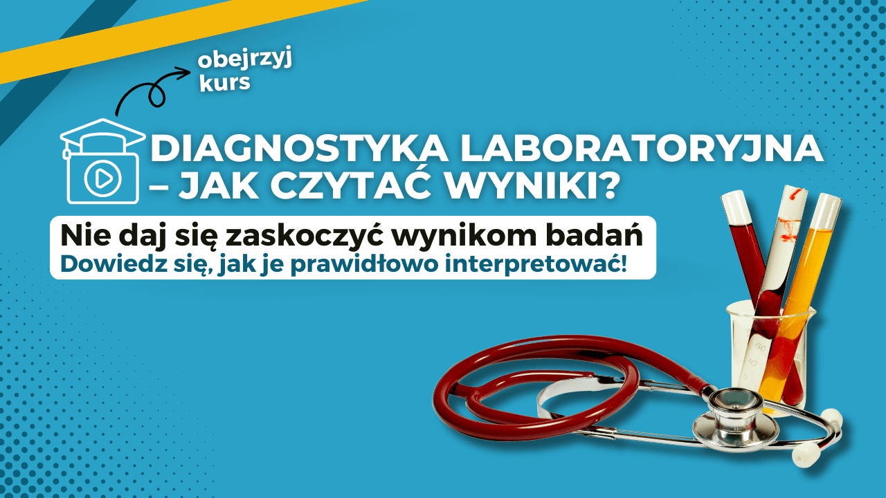 Diagnostyka Laboratoryjna - jak czytać wyniki