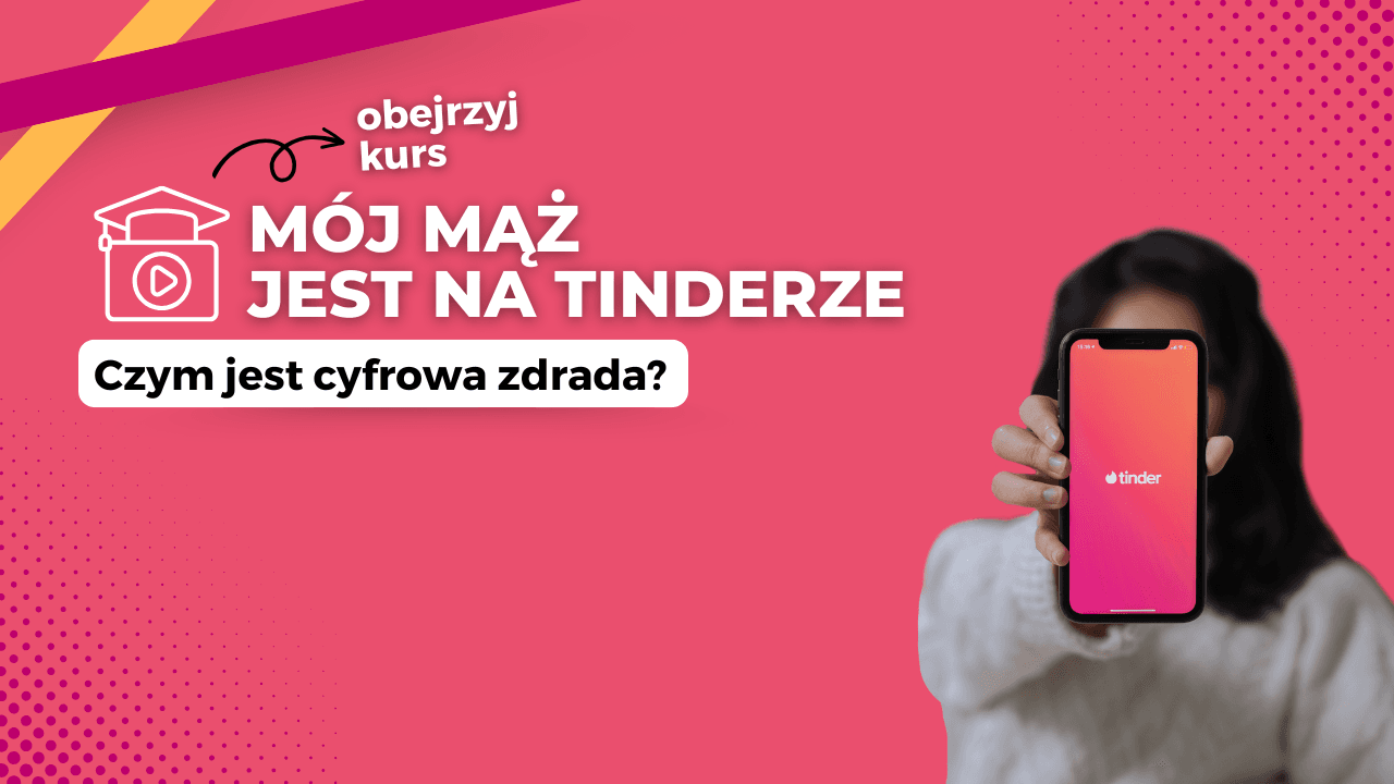 Twój mąż jest na Tinderze - Zdrada bez dotyku boli tak samo