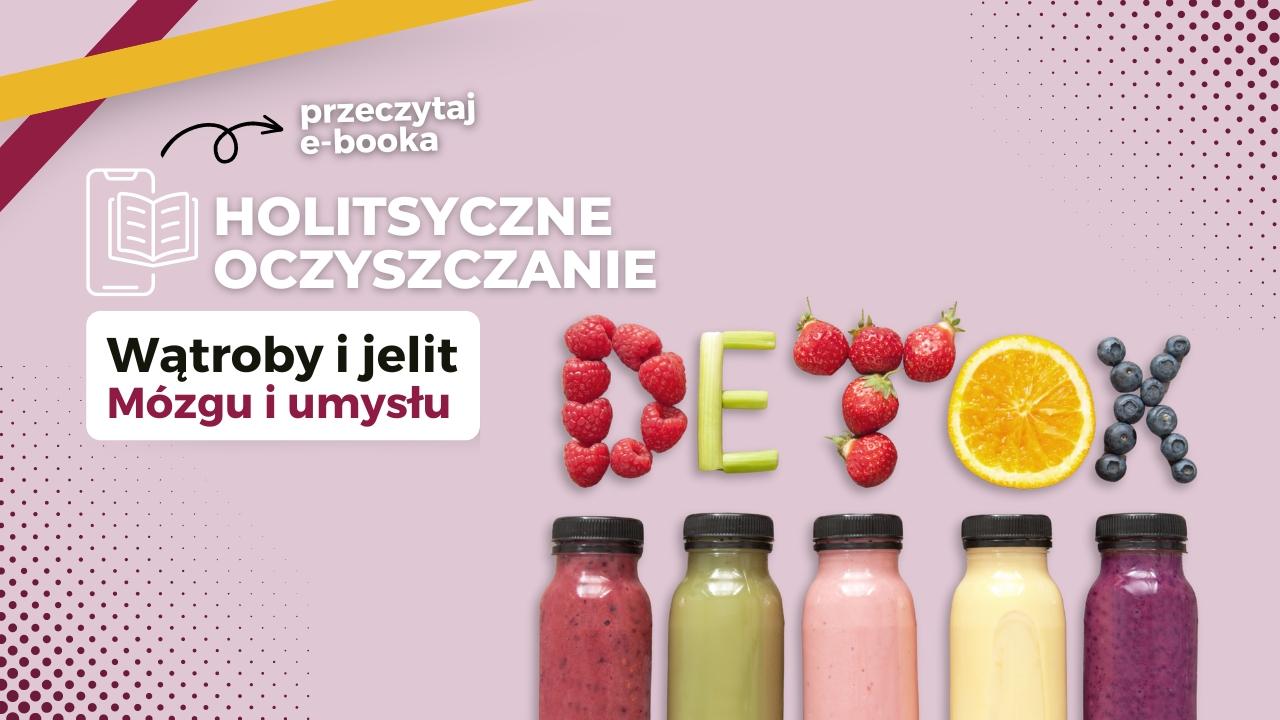Holistyczne oczyszczanie wątroby i jelit, mózgu i umysłu