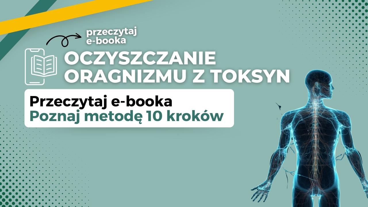 Jak skutecznie oczyścić organizm z toksyn ? Metoda 10 Kroków